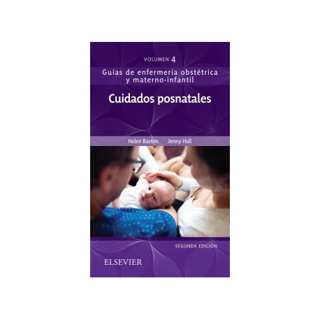 CUIDADOS POSNATALES. GUIAS DE ENFERMERIA OBSTETRICA Y MATERNO-INFANTIL VOLUMEN 4