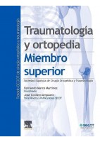 TRAUMATOLOGIA Y ORTOPEDIA. MIEMBRO SUPERIOR (TRATADO SECOT DE CIRUGIA Y ORTOPEDICA Y TRAUMATOLOGICA TOMO 2)