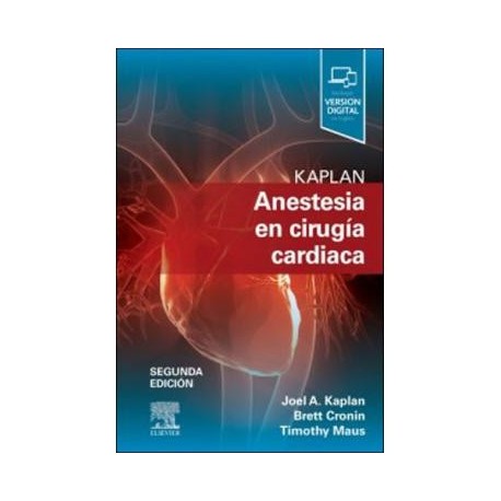 KAPLAN. ANESTESIA EN CIRUGIA CARDIACA (INCLUYE VERSION DIGITAL EN INGLES)