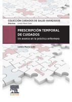 PRESCRIPCION TEMPORAL DE CUIDADOS. UN AVANCE EN LA PRACTICA ENFERMERA (COLECCION CUIDADOS DE SALUD AVANZADOS)