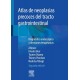 ATLAS DE NEOPLASIAS PRECOCES DEL TRACTO GASTROINTESTINAL