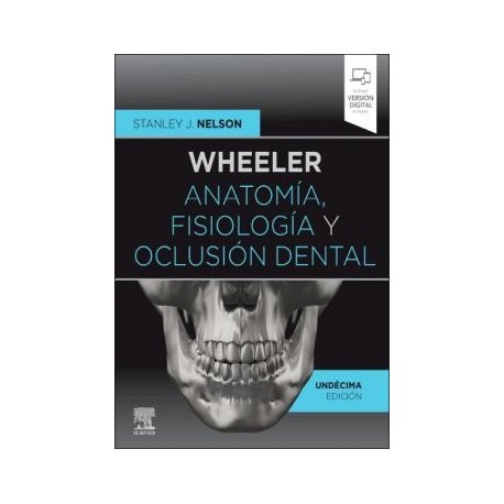 WHEELER. ANATOMIA, FISIOLOGIA Y OCLUSION DENTAL (INCLUYE VERSION DIGITAL EN INGLES)