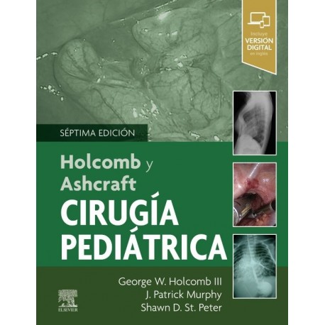 HOLCOMB Y ASHCRAFT CIRUGIA PEDIATRICA (INCLUYE VERSION DIGITAL EN INGLES)