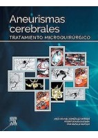 ANEURISMAS CEREBRALES. TRATAMIENTO MICROQUIRURGICO (INCLUYE CONTENIDO DIGITAL)