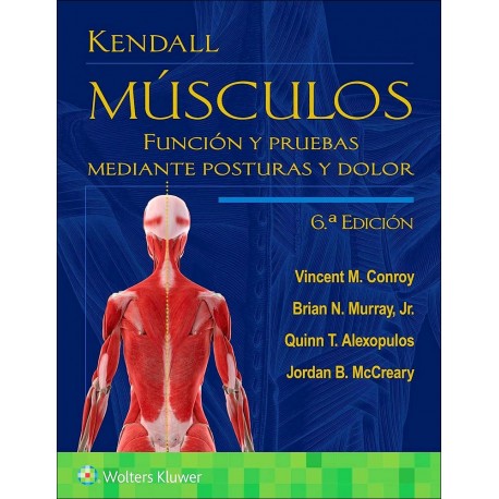 KENDALL MUSCULOS. FUNCION Y PRUEBAS MEDIANTE POSTURAS Y DOLOR