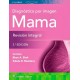 DIAGNOSTICO POR IMAGEN. MAMA. REVISION INTEGRAL