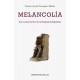 MELANCOLIA. CON LA APORTACION DE LA PSIQUIATRIA ESPAÑOLA