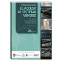 ACTUALIZACION SOBRE EL ACCESO AL SISTEMA VENOSO. TECNICAS, COMPLICACIONES Y TRATAMIENTO