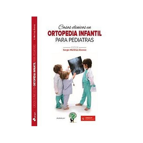 CASOS CLINICOS EN ORTOPEDIA INFANTIL PARA PEDIATRAS