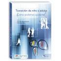 TRANSICION DEL NIÑO AL ADULTO. ¿COMO PODEMOS AYUDARLES?