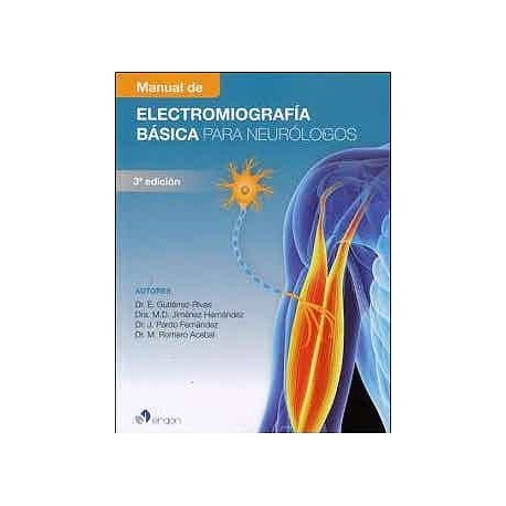 MANUAL DE ELECTROMIOGRAFIA BASICA PARA NEUROLOGOS