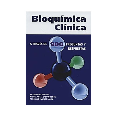 BIOQUIMICA CLINICA A TRAVES DE 900 PREGUNTAS Y RESPUESTAS
