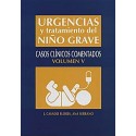 URGENCIAS Y TRATAMIENTO DEL NIÃ O GRAVE, VOL. 5. CASOS CLINICOS COMENTADOS