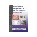 FUNDAMENTOS DE LA MECANICA DEL TRATAMIENTO ORTODONCICO