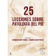 25 LECCIONES SOBRE PATOLOGIA DEL PIE