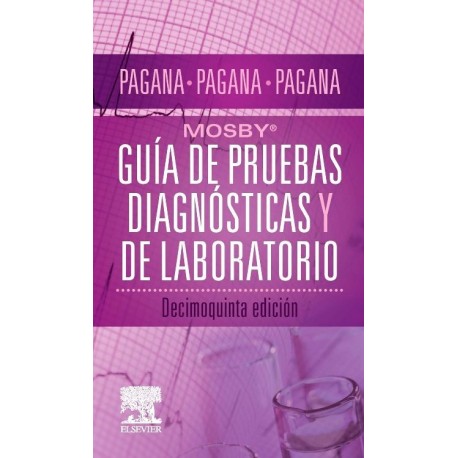 MOSBY. GUIA DE PRUEBAS DIAGNOSTICAS Y DE LABORATORIO