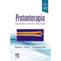 PROTONTERAPIA. INDICACIONES, TECNICAS Y RESULTADOS (INCLUYE VERSION DIGITAL EN INGLES)