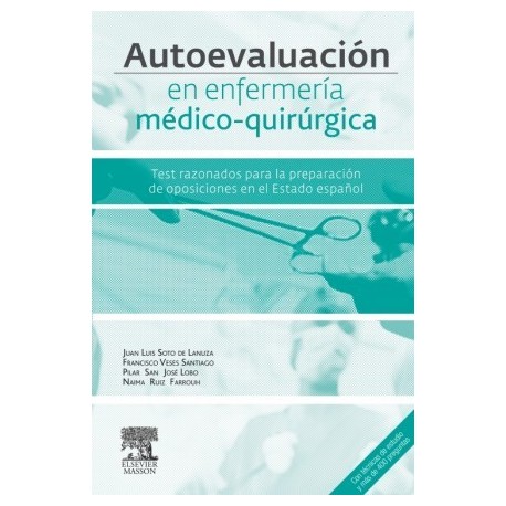 AUTOEVALUACION EN ENFERMERIA MEDICO-QUIRURGICA. TEST RAZONADOS PARA LA PREPARACION DE ESPECIALISTA