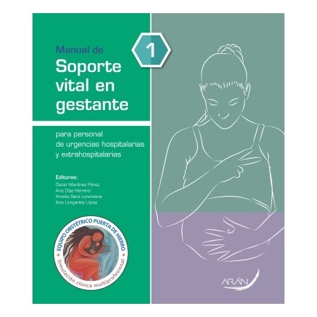 MANUAL DE SOPORTE VITAL EN GESTANTE. PARA EL PERSONAL DE URGENCIAS HOSPITALARIAS Y EXTRAHOSPITALARIAS