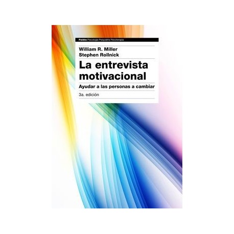 LA ENTREVISTA MOTIVACIONAL. AYUDAR A LAS PERSONAS A CAMBIAR