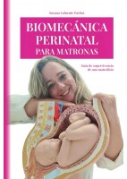 BIOMECANICA PERINATAL PARA MATRONAS. GUIA DE SUPERVIVENCIA DE UNA MATROFISIO (TAPA DURA)