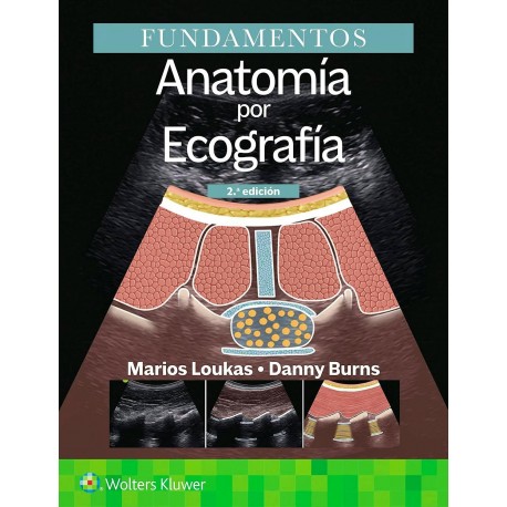 ANATOMIA POR ECOGRAFIA. FUNDAMENTOS (INCLUYE CONTENIDO ADICIONAL EN LINEA)