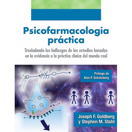 PSICOFARMACOLOGIA PRACTICA.TRASLADANDO LOS HALLAZGOS DE LOS ESTUDIOS BASADOS EN LA EVIDENCIA A LA PRACTICA CLINICA DEL MUNDO REAL
