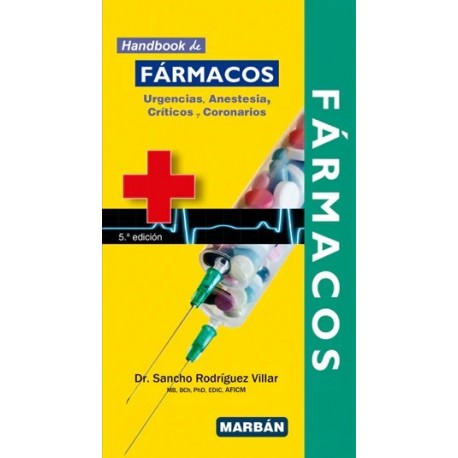 HANDBOOK DE FARMACOS EN URGENCIAS, ANESTESIA, CRITICOS Y CORONARIOS