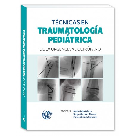 TECNICAS EN TRAUMATOLOGIA PEDIATRICA. DE LA URGENCIA AL QUIROFANO