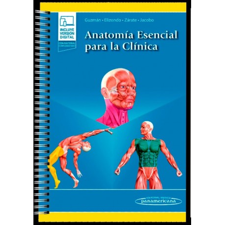 ANATOMIA ESENCIAL PARA LA CLINICA (INCLUYE VERSION DIGITAL CON MATERIAL COMPLEMENTARIO)