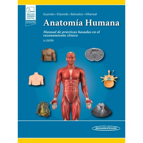 ANATOMIA HUMANA. MANUAL DE PRACTICAS BASADAS EN EL RAZONAMIENTO CLINICO (INCLUYE VERSION DIGITAL CON MATERIAL COMPLEMENTARIO)