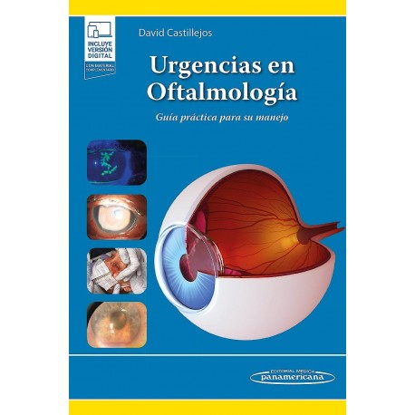 URGENCIAS EN OFTAMOLOGIA. GUIA PRACTICA PARA SU MANEJO (INCLUYE VERSION DIGITAL)