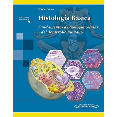 HISTOLOGIA BASICA. FUNDAMENTOS DE BIOLOGIA CELULAR Y DEL DESARROLLO HUMANO