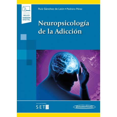 NEUROPSICOLOGIA DE LA ADICCION (INCLUYE VERSION DIGITAL)