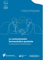 LA COMUNICACION FARMACEUTICO-PACIENTE. UN MEDICAMENTO IMPRESCINDIBLE (INCLUYE VERSION DIGITAL)