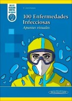 100 ENFERMEDADES INFECCIOSAS. APUNTES VISUALES (INCLUYE VERSION DIGITAL MI EUREKA)