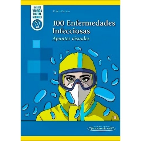 100 ENFERMEDADES INFECCIOSAS. APUNTES VISUALES (INCLUYE VERSION DIGITAL MI EUREKA)
