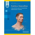 ESTETICA MASCULINA. GUIA PRACTICA PARA EL TRATAMIENTO MINIMAMENTE INVASIVO
