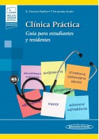 CLINICA PRACTICA. GUIA PARA ESTUDIANTES Y RESIDENTES (INCLUYE VERSION DIGITAL)