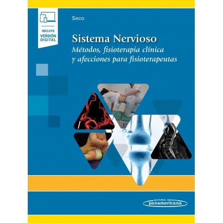 SISTEMA NERVIOSO. METODOS, FISIOTERAPIA CLINICA Y AFECCIONES PARA FISIOTERAPEUTAS (INCLUYE VERSION DIGITAL)