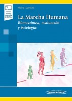 LA MARCHA HUMANA. BIOMECANICA, EVALUACION Y PATOLOGIA (INCLUYE VERSION DIGITAL)