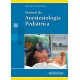 MANUAL DE ANESTESIOLOGIA PEDIATRICA (INCLUYE EBOOK)