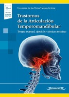 TRASTORNOS DE LA ARTICULACION TEMPOROMANDIBULAR. TERAPIA MANUAL, EJERCICIO Y TECNICAS INVASIVAS (INCLUYE VERSION DIGITAL)