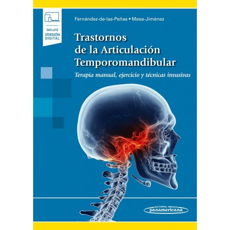 TRASTORNOS DE LA ARTICULACION TEMPOROMANDIBULAR. TERAPIA MANUAL, EJERCICIO Y TECNICAS INVASIVAS (INCLUYE VERSION DIGITAL)