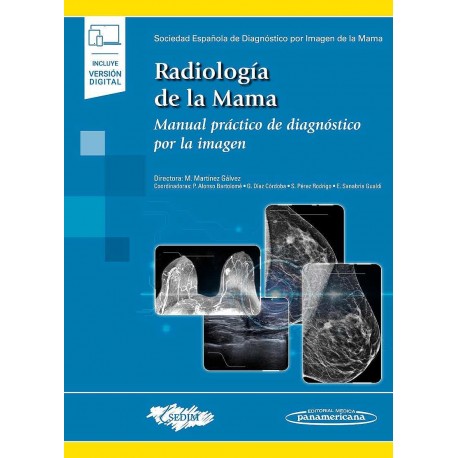 RADIOLOGIA DE LA MAMA. MANUAL PRACTICO DE DIAGNOSTICO POR LA IMAGEN (INCLUYE VERSION DIGITAL)