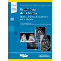 RADIOLOGIA DE LA MAMA. MANUAL PRACTICO DE DIAGNOSTICO POR LA IMAGEN (INCLUYE VERSION DIGITAL)