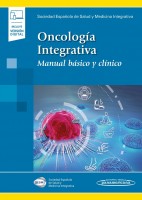 ONCOLOGIA INTEGRATIVA. MANUAL BASICO Y CLINICO (INCLUYE VERSION DIGITAL)