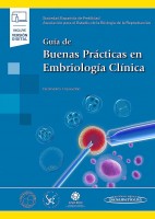 GUIA DE BUENAS PRACTICAS EN EMBRIOLOGIA CLINICA (INCLUYE VERSION DIGITAL)