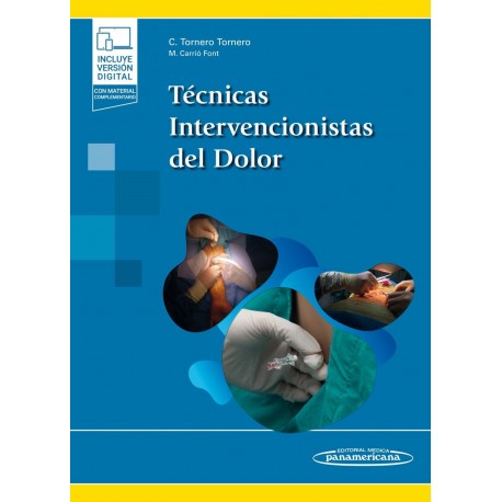 TECNICAS INTERVENCIONISTAS DEL DOLOR (INCLUYE VERSION DIGITAL CON MATERIAL COMPLEMENTARIO)