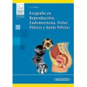 ECOGRAFIA EN REPRODUCCION, ENDOMETRIOSIS, DOLOR PELVICO Y SUELO PELVICO (INCLUYE VERSION DIGITAL CON MATERIAL COMPLEMENTARIO)